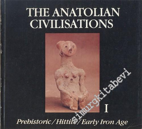 The Anatolian Civilizations 3 Cilt - I. Prehistoric / Hittite / Early Iron Age; II. Greek / Roman / Byzantine; III. Seljuk / Ottoman -