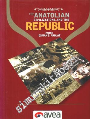 The Anatolian Civilizations and the Republic  -