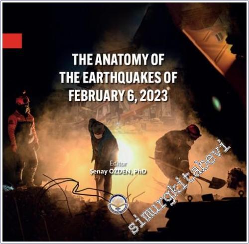 The Anatomy of the Earthquakes of February 6, 2023 -        2026