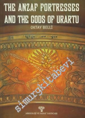 The Anzaf Fortresses And The Gods Of Urartu -