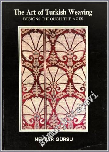The Art of Turkish Weaving: Designs Through the Ages -        1988