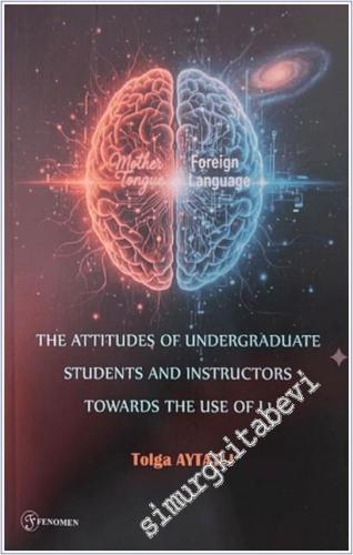 The Attitudes of Undergraduate Students and Instructors Towards The Use of L1 -        2025
