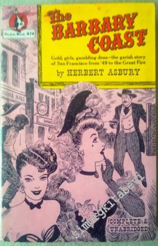 The Barbary Coast: An Informal History of The San Francisco Underworld -        1947