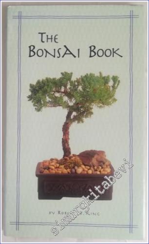 The Bonsai Book : Discover the art of Miniature Gardening - Hardcover -        2001