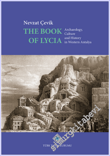 The Book of Lycia Archaeology Culture and History in Western Antalya -