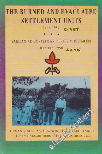The Burned And Evacuated Settlement Units - Yakılan ve Boşaltılan Yerleşim Birimleri - İnsan Hakları Derneği Diyarbakır Şubesi - Sayı: 14 June - Haziran 1996