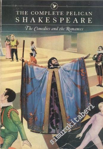 The Complete Pelican Shakespeare: The Comedies and the Romances