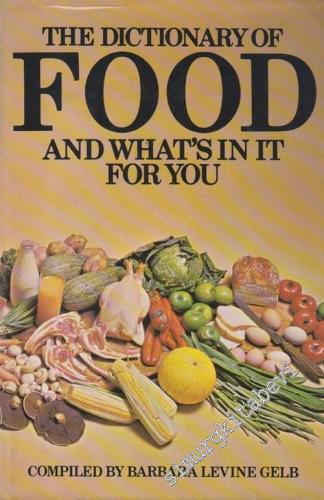 The Dictionary of Food and What's in it for You CİLTLİ - 1978