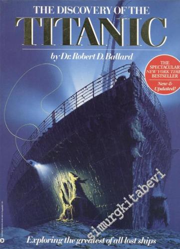 The Discovery of the Titanic: Exploring the Greatest of All Lost Ships