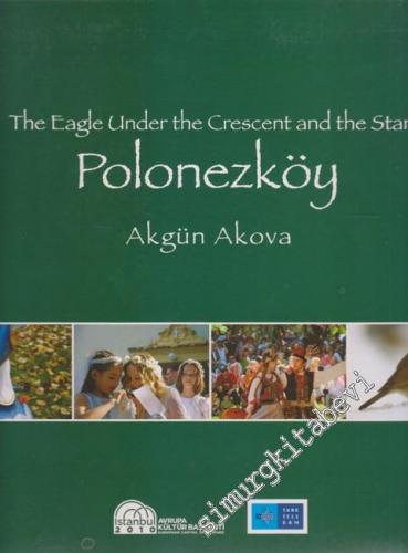 The Eagle Under the Crescent and the Star Polonezköy -