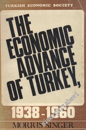 The Economic Advance of Turkey, 1938 - 1960 -