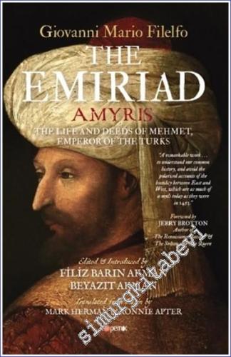 The Emiriad The Life And Deeds Of Mehmet Emperor Of The Turks - 2023
