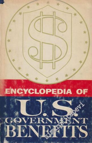 The Encyclopedia of US Government Benefits: A Complete, Practical And 