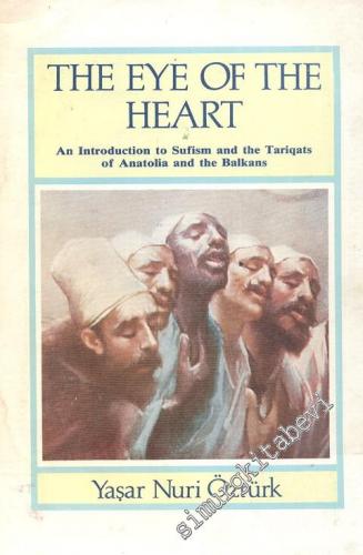 The Eye of the Heart: An Introduction to Sufism and Tariqats of Anatolia and the Balkans -