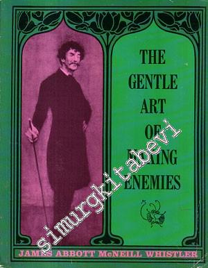The Gentle Art of Making Enemies: With An Introduction by Alfred Werne