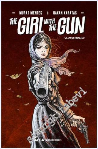 The Girl With The Gun - A Lethal Drama -        2023