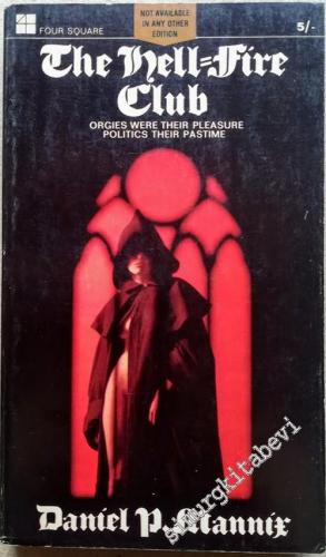 The Hell-Fire Club: Orgies Were Their Pleasure Politics Their Pastime -        1967