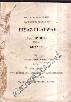 The Historical Society of Afganiston, Riyaz-ül- Alwah: Inscriptions from Ghanza  -