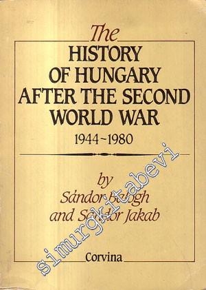 The History of Hungary After the Second World War 1944 - 1980