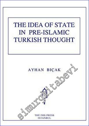 The idea of State in pre-islamic Turkish Thought -        2014