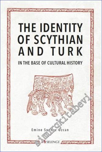 The Identity of Scythian and Turk in the Base of Cultural History - 20