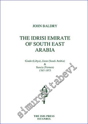 The Idrisi Emirate of South East Arabia : Giado (Libya) Jizan (Saudi Arabia) Sana'a (Yemen) (1767-1973) -        2015