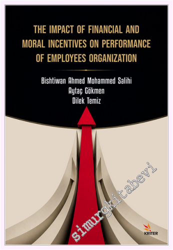 The Impact Of Financial And Moral Incentives On Performance Of Employees Organizatıon -