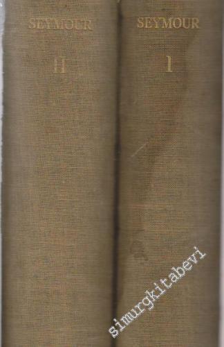 The Intimate Papers of Colonel House: Arranged as a Narrative by Charles Seymour Professor of History at Yale University 1 - 2 (1: Behind the Political Curtain [1912 - 1915], 2: From Neutrality to War [1915 - 1917]) -