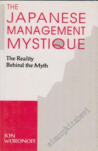 The Japanese Management Mystique: The Reality Behind The Myth -