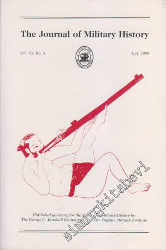 The Journal of Military History - Volume 63, No: 3, July 1999
