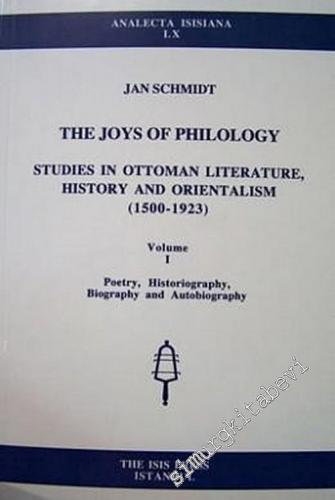 The Joys of Philology: Studies in Ottoman Literature, History and Orientalism (1500 - 1923), Volume 1 - 2 -        2002