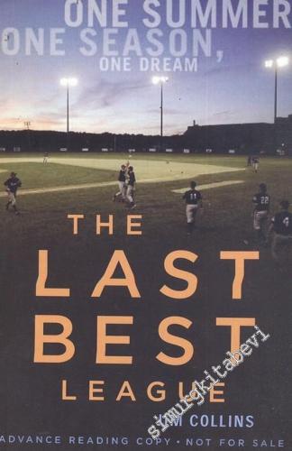 The Last Best League: One Summer, One Season, One Dream -