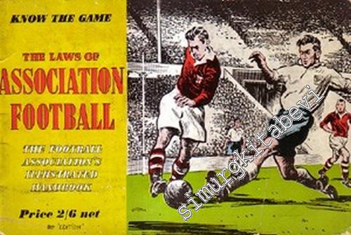 The Laws of Association Footbaal: Know The Game The Football Association Illustrated Handbook Price 2 / 6 -