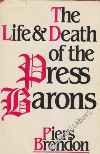 The Life And Death Of The Press Barons