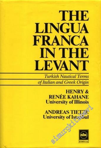 The Lingua Franca in the Levant: Turkish Nautical Terms of Italian and Greek Origin CİLTLİ -        1988