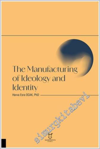The Manufacturing of Ideology and Identity -        2024