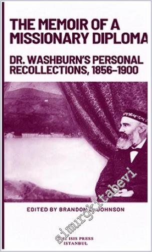 The Memoir of a Missionary Diplomat Dr. Washburn's Personal Recollections (1856–1900) -        2024