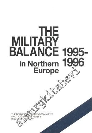 The Military Balance in Northern Europe 1995 - 1996 -