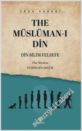 The Müslüman-ı Din : Din Bilim Felsefe - The Müslim : Evrim Din Deizm -        2025