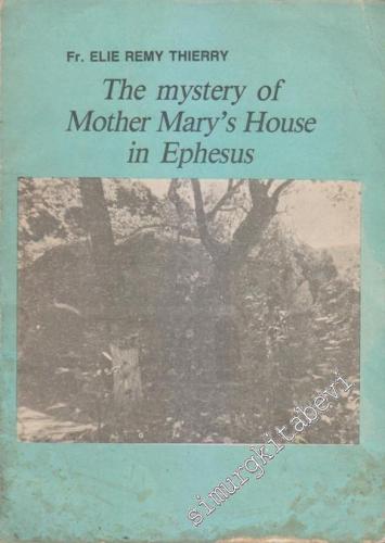 The Mystery of Mother Mary's House in Ephesus