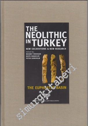 The Neolithic in Turkey 2: New Excavations and New Research - Central Turkey  -        2013