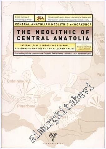 The Neolithic of Central Anatolia: Internal Developpments and External