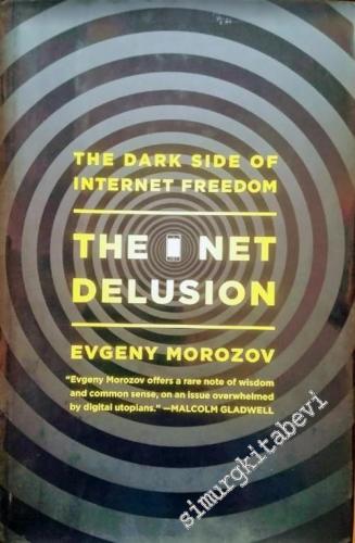 The Net Delusion: The Dark Side of Internet Freedom -        2011