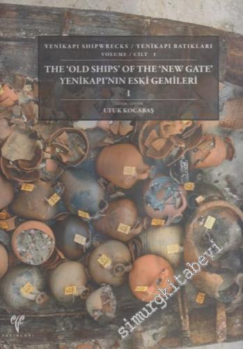The Old Ships of the New Gate = Yenikapı'nın Eski Gemileri - Yenikapı Batıkları Cilt I -        2008