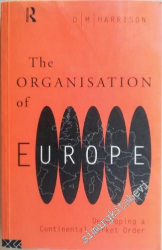 The Organisation of Europe: Developing a Continental Market Order
