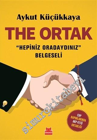 The Ortak: Hepiniz Oradaydınız Belgeseli - CHP Raporlarında AKP - FETÖ Ortaklığı -        2018