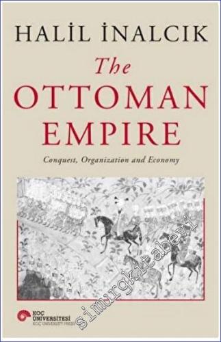 The Ottoman Empire: Conquest Organization and Economy - 2023