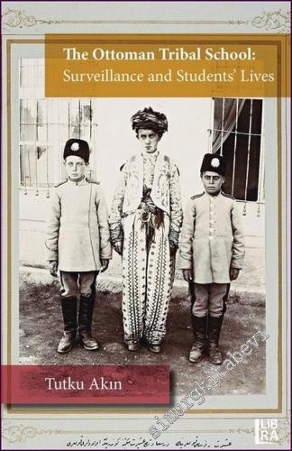 The Ottoman Tribal School: Surveillance and Student's Lives -