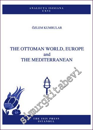 The Ottoman World, Europe And The Mediterranean -        2012
