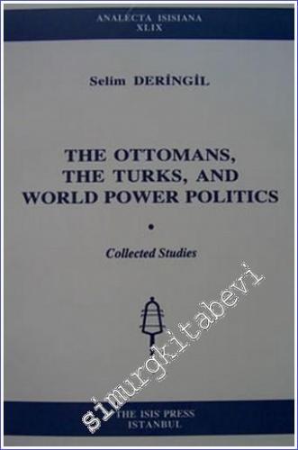 The Ottomans The Turks and World Power Politics -        2000